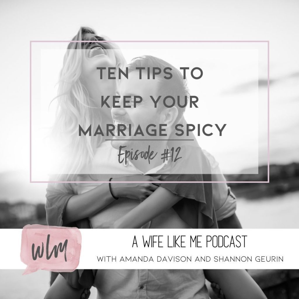 10 Tips to Keep Your Marriage Spicy - Episode 12 - A Wife Like Me