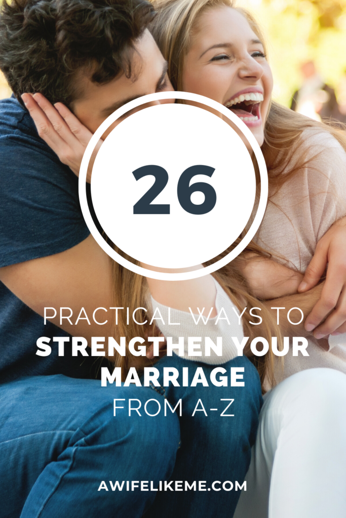 26 Practical Ways to Strengthen Your Marriage From A-Z