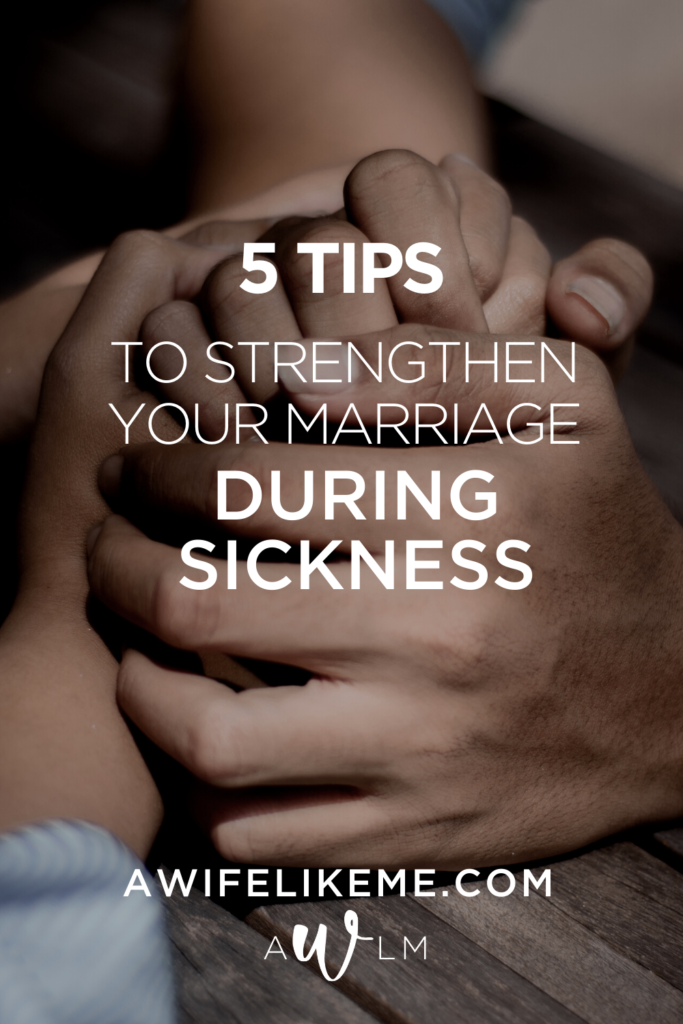 Learn how you can strengthen your marriage during sickness.