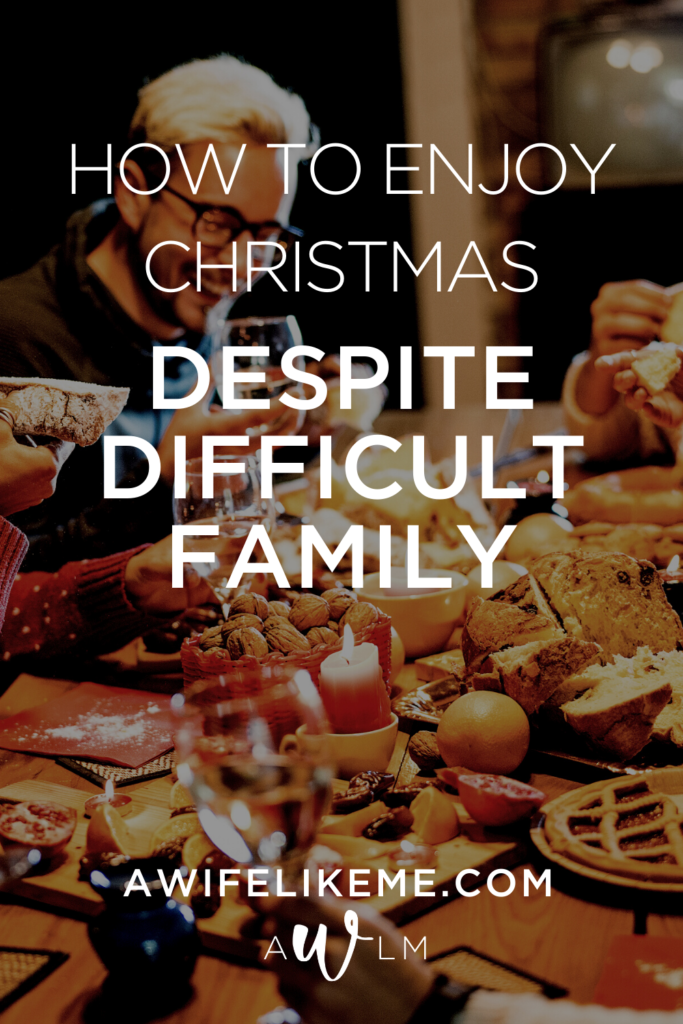 Find out how you can enjoy Christmas despite difficult family.