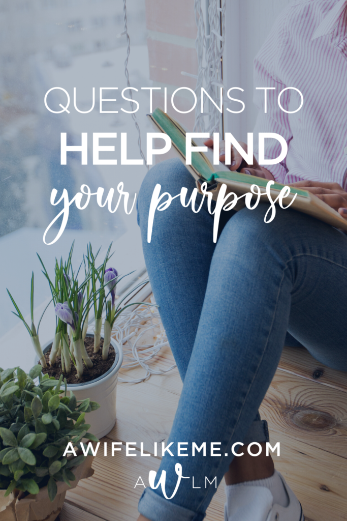 Questions to help find your purpose.