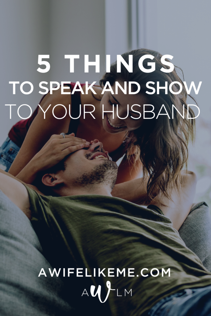 Five things to speak and show to your husband.