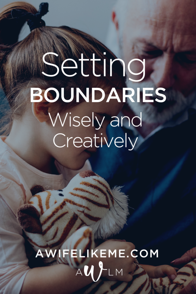 Setting boundaries wisely and creatively.