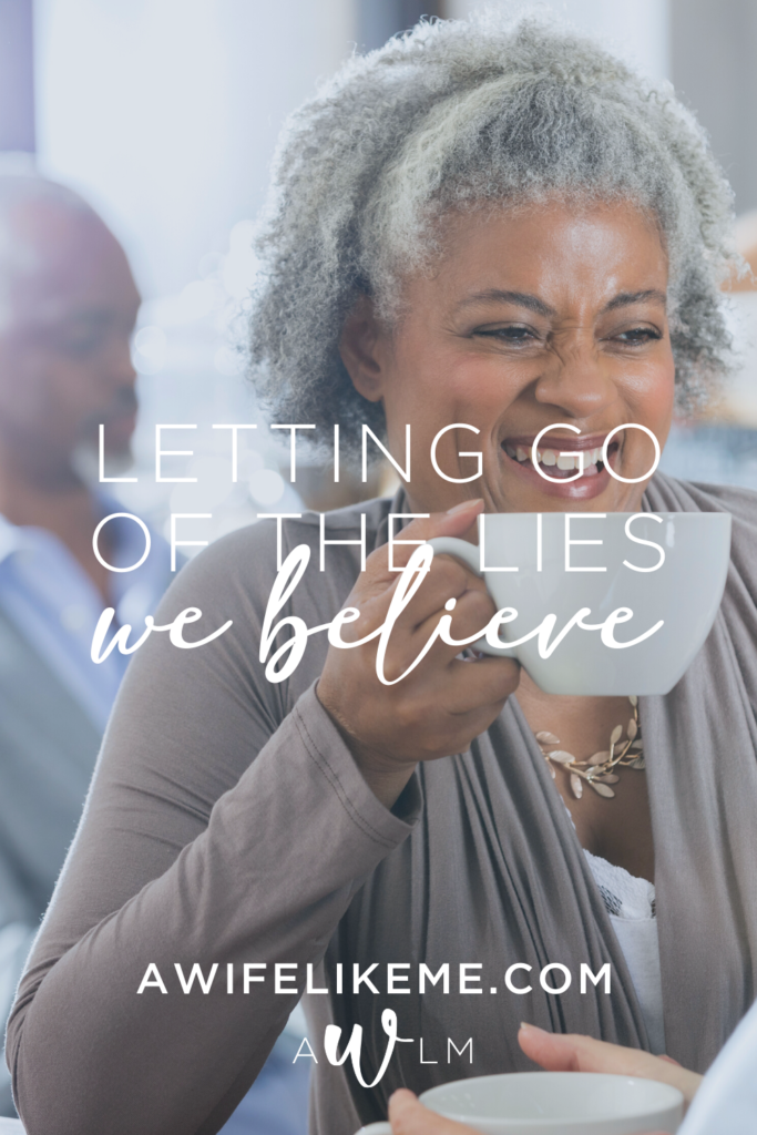 Letting go of the lies we believe