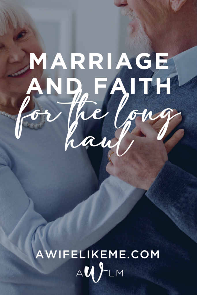 Marriage and faith for the long haul.