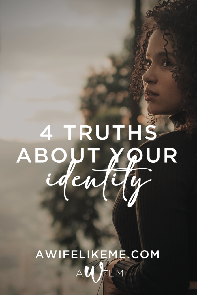 4 Truths about your identity