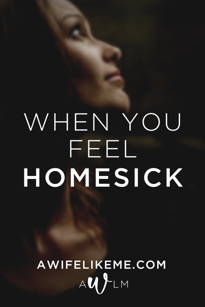 When you feel homesick