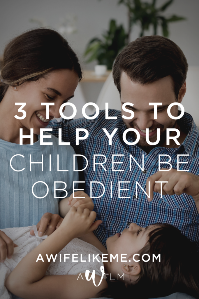 3 tools to help your children be obedient