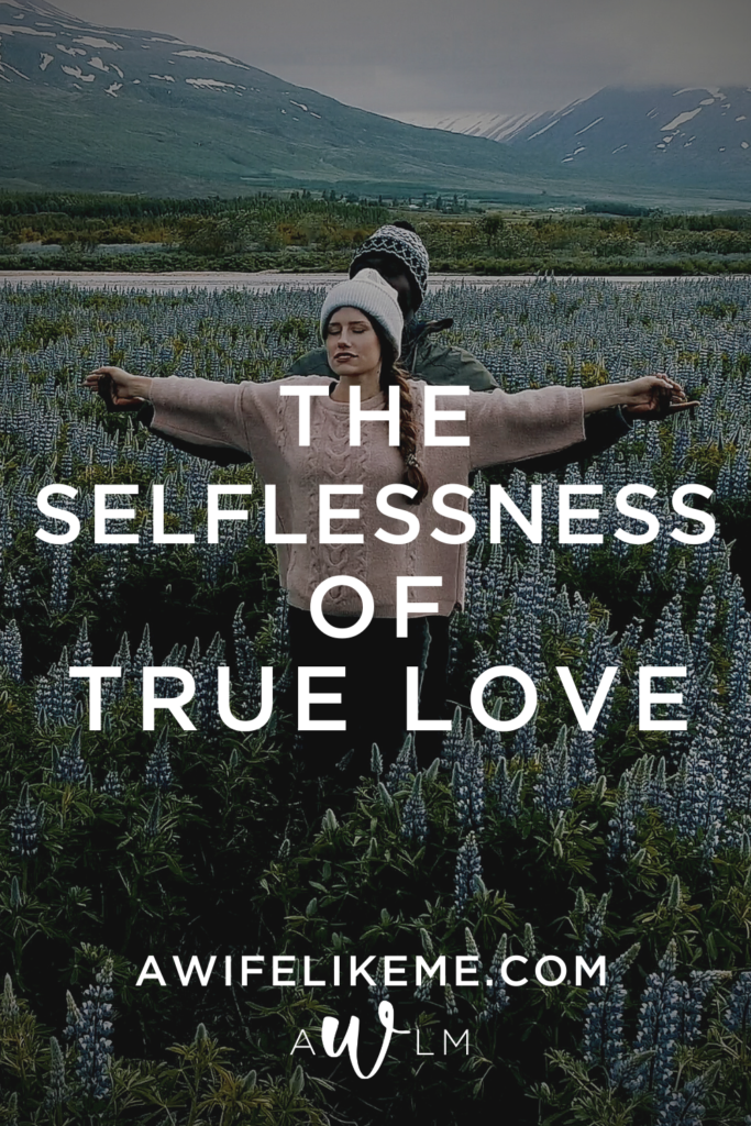 The Selflessness of True Love