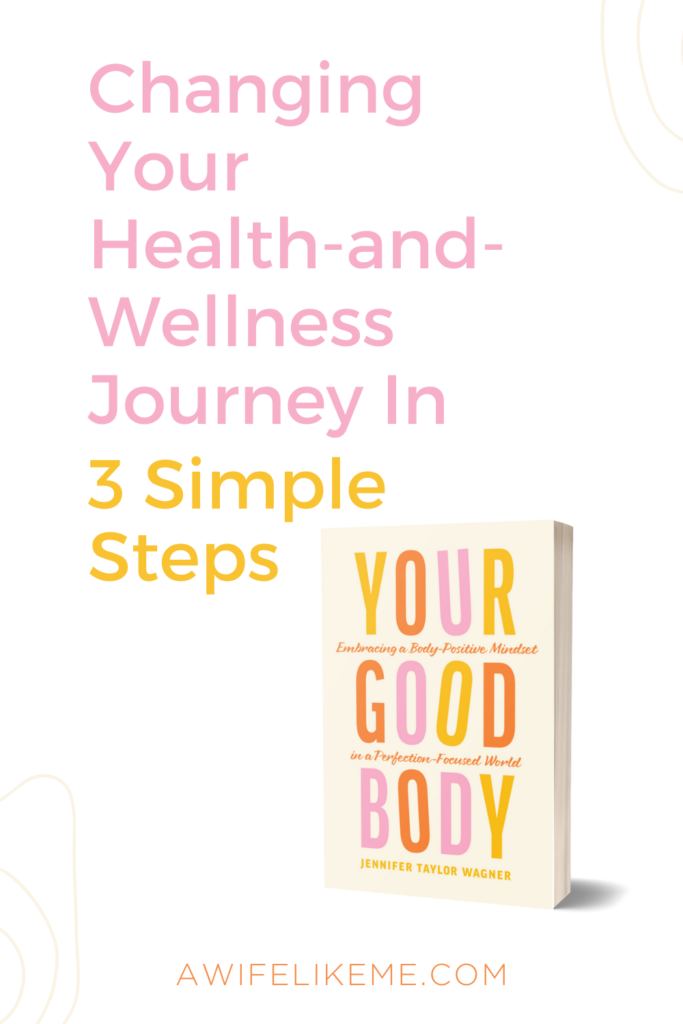 Changing Your Health-and-Wellness Journey in 3 Simple Steps