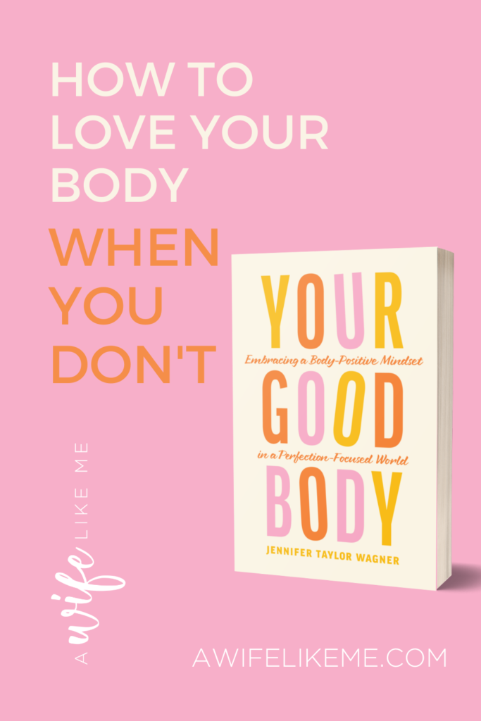 How to Love Your Body When You Don't