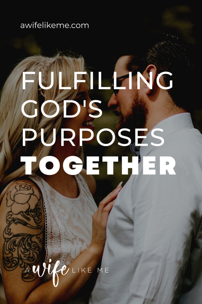 Fulfilling God's Purposes Together