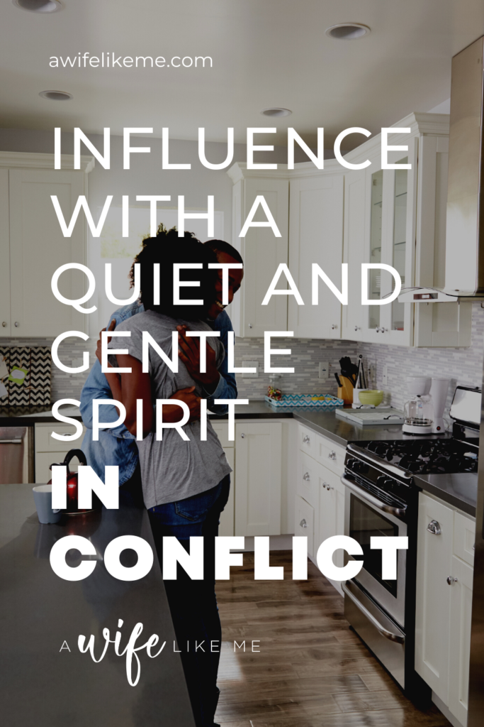 Influence with a Quiet and Gentle Spirit in Conflict