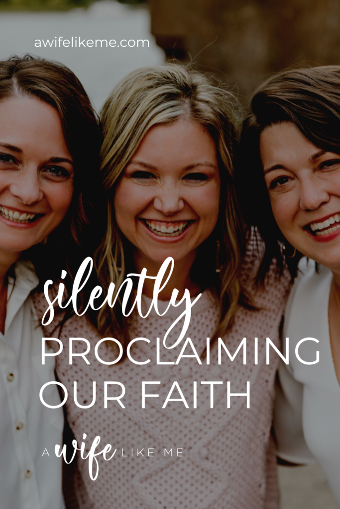 Silently Proclaiming Our Faith