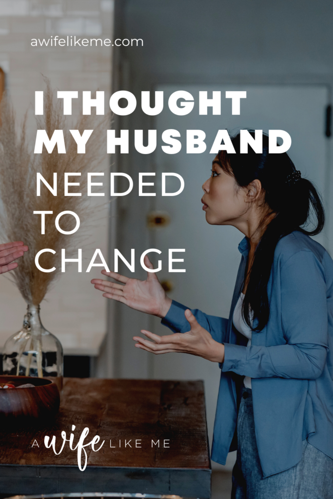 I Thought My Husband Needed to Change