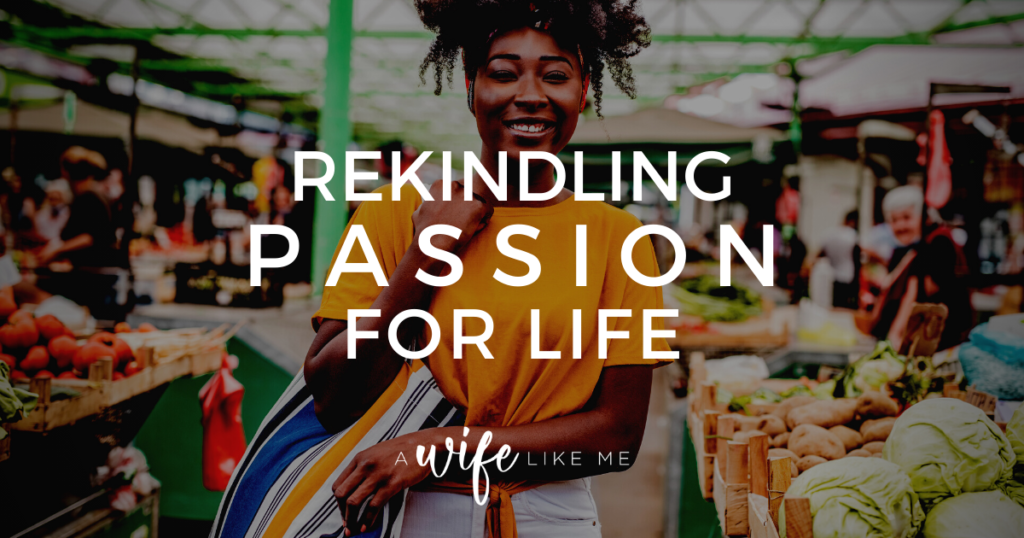Rekindling Passion For Life