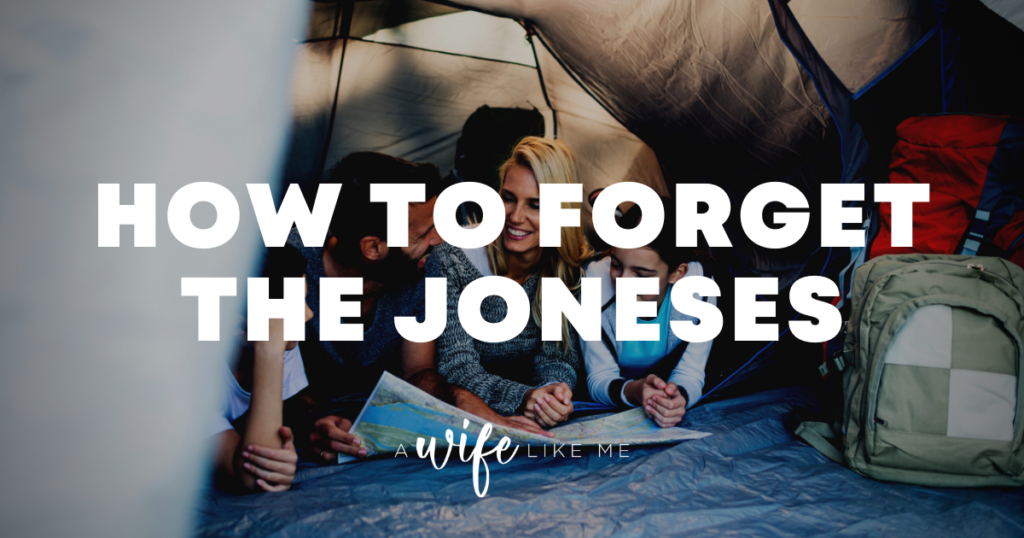 How to Forget the Joneses