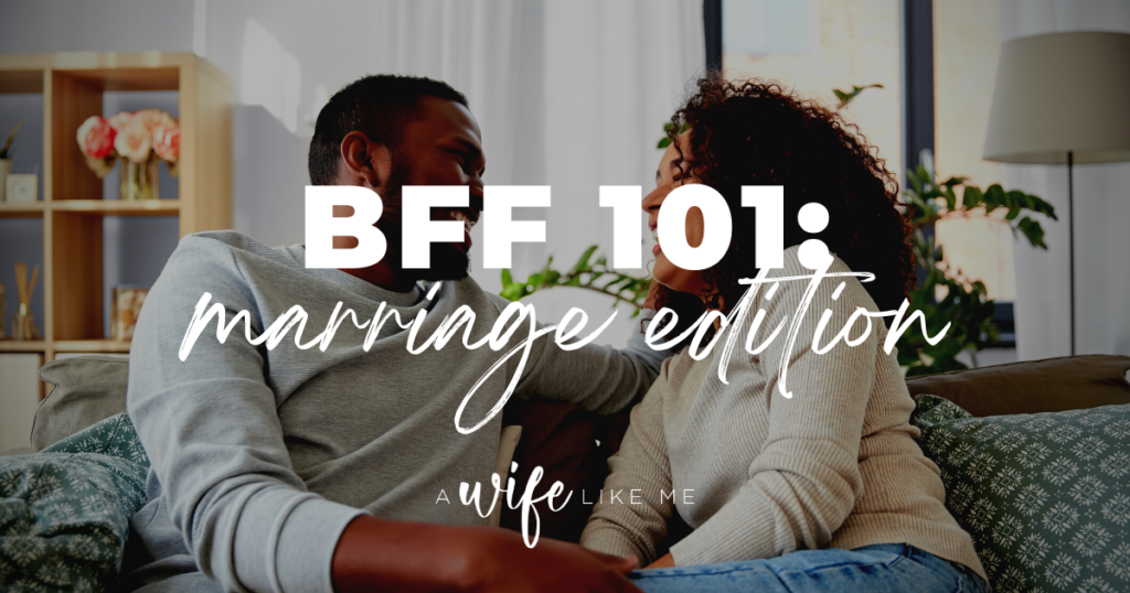 BFF 101: Marriage Edition